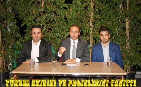 Yüksel ekibini ve projelerini tanıttı