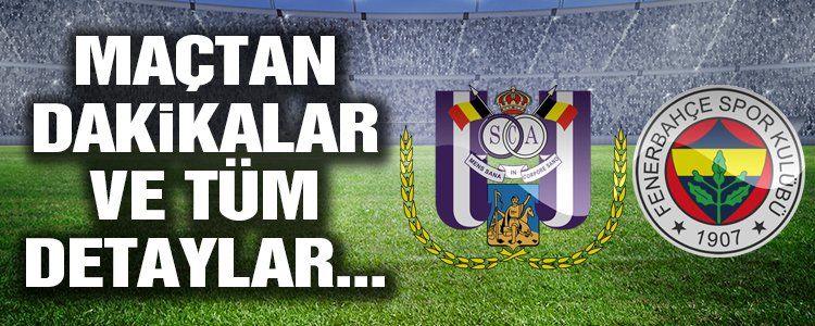 MAÇ SONUCU | Anderlecht 2-2 Fenerbahçe
