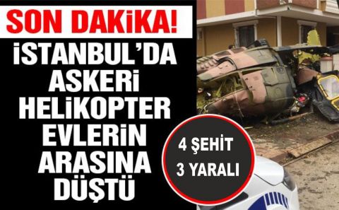 Son dakika… İstanbulâ€™da askeri helikopter düştü: Dört asker şehit