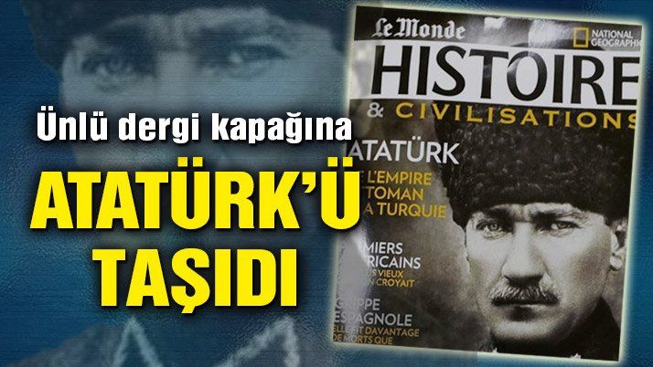 Atatürk Fransız tarih dergisinin kapağında