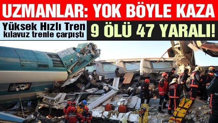 Ankara’da Yüksek Hızlı Tren kılavuz trenle çarpıştı! 9 kişi hayatını kaybetti, 47 yaralı var