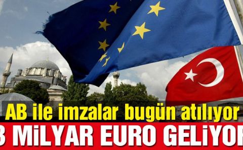 ABâ€™den ikinci 3 milyar euro geliyor! İmzalar bugün atılacak
