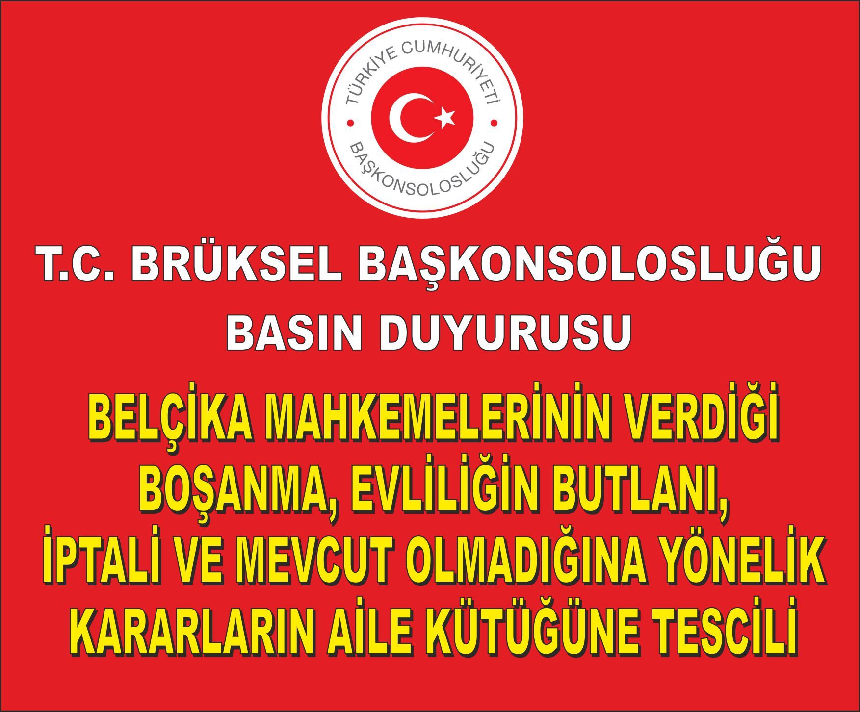 BELÇİKA MAHKEMELERİNİN VERDİĞİ BOŞANMA, EVLİLİĞİN BUTLANI, İPTALİ VE MEVCUT OLMADIĞINA YÖNELİK KARARLARIN AİLE KÜTÜĞÜNE TESCİLİ