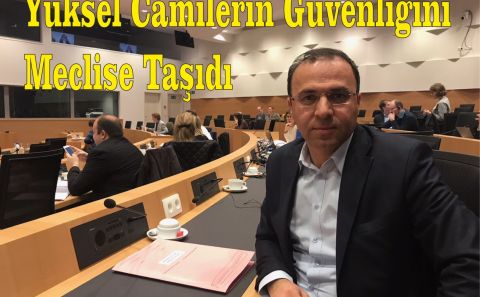 Yüksel Camilerin Güvenliğini Meclise Taşıdı