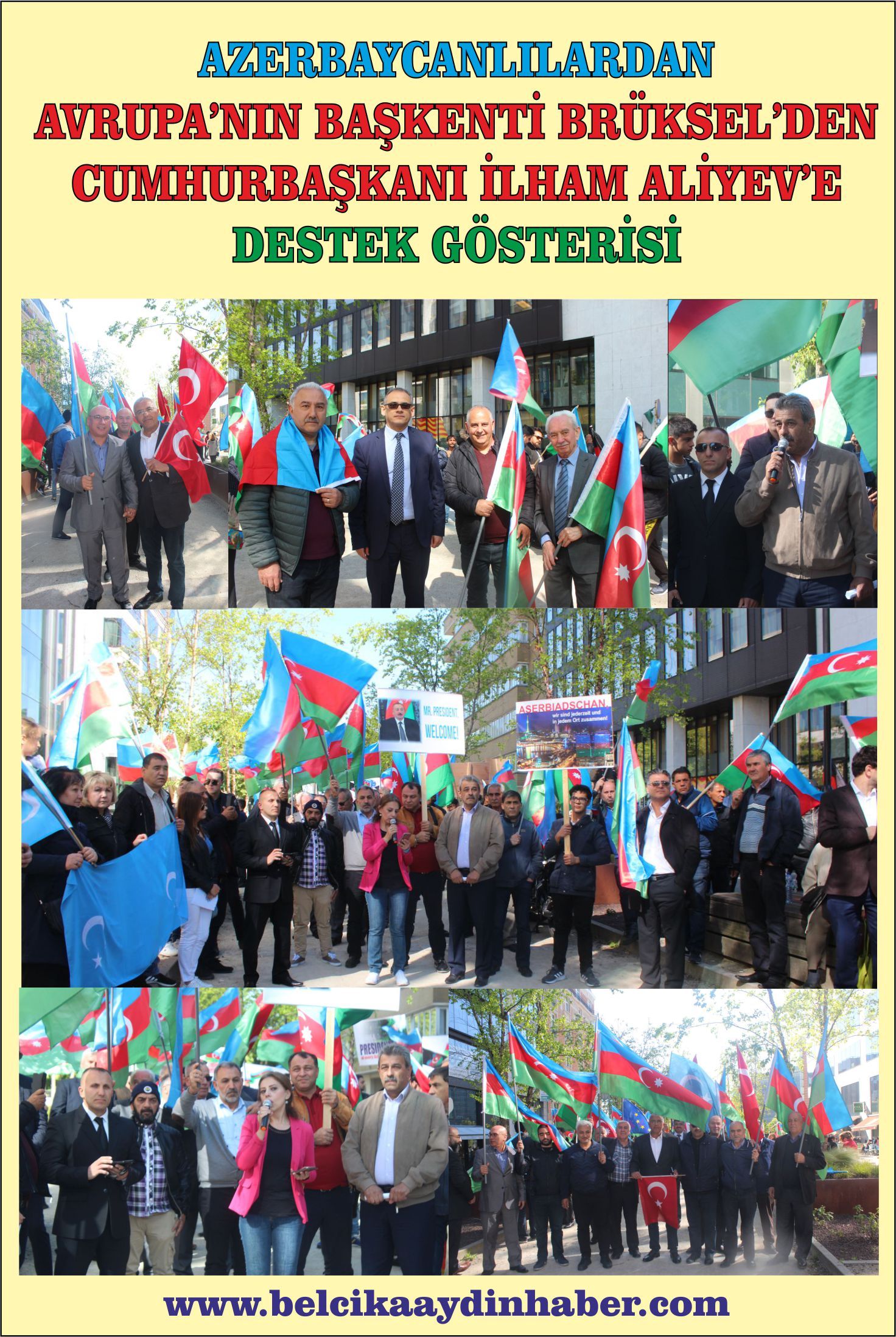 ~~AZERBAYCANLILARDAN  AVRUPAâ€™NIN  BAŞKENTİ BRÜKSELâ€™DEN CUMHURBAŞKANI İLHAM ALİYEVâ€™E  DESTEK GÖSTERİSİ
