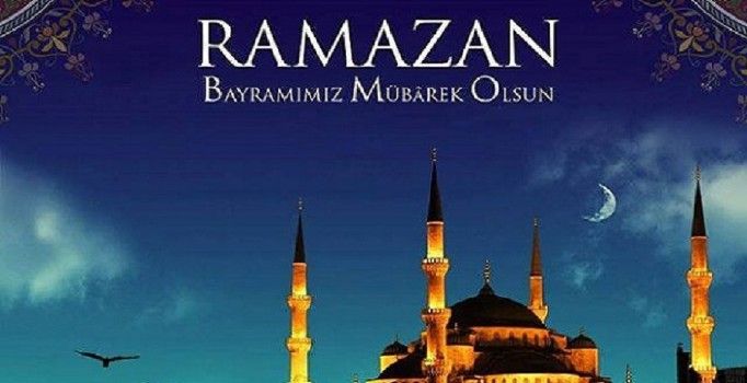 RAMAZAN BAYRAMINIZ MÜBAREK OLSUN