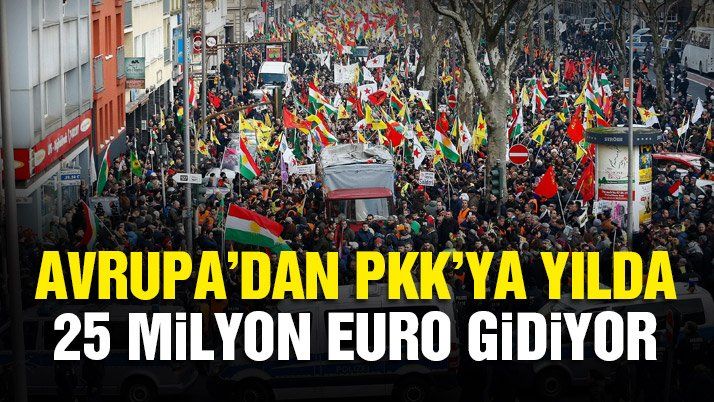 Avrupaâ€™dan PKKâ€™ya yılda 25 milyon Euro gidiyor