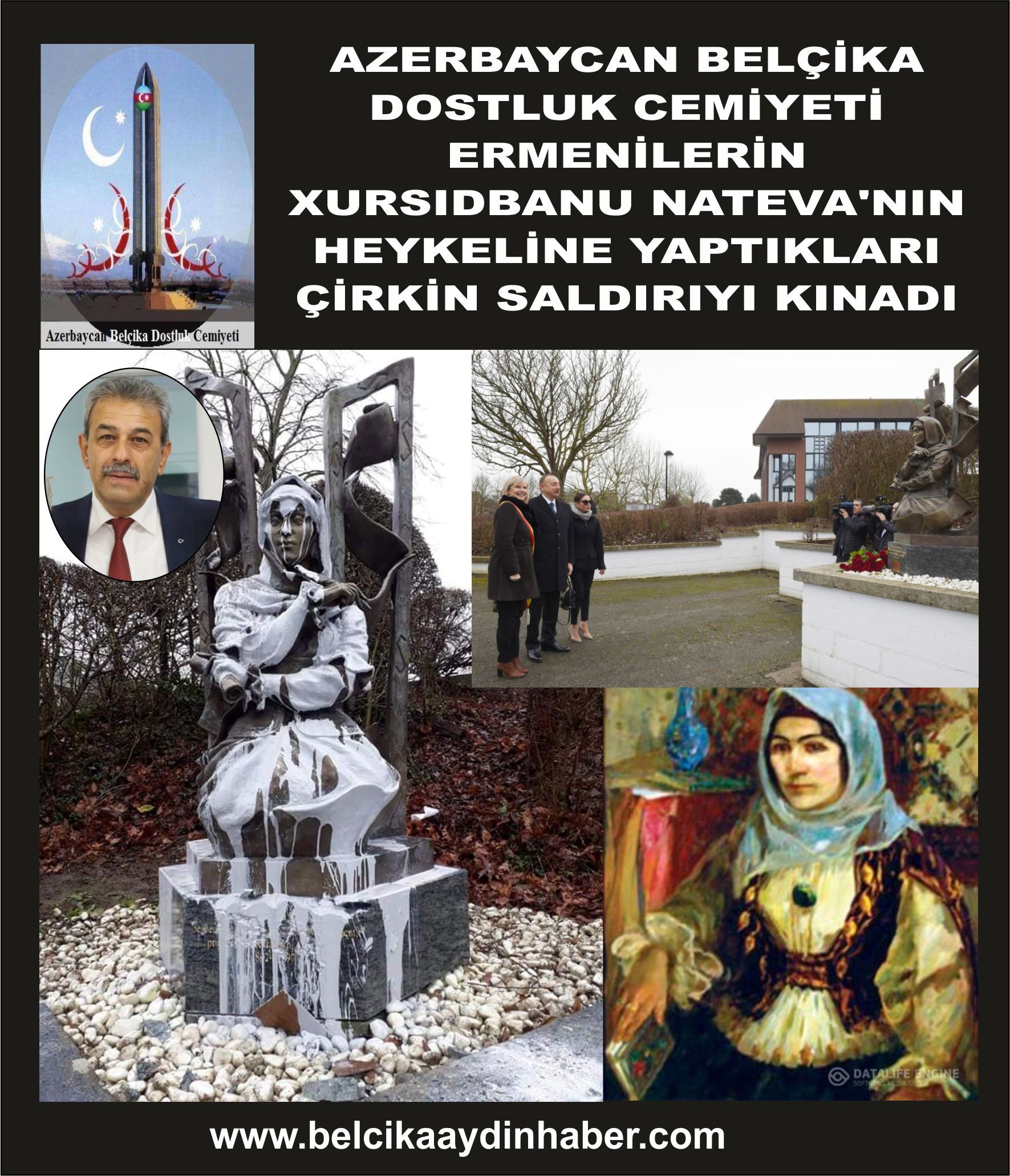 AZERBAYCAN BELÇİKA DOSTLUK CEMİYETİ ERMENİLERİN XURSIDBANU NATEVAâ€™NIN HEYKELİNE YAPTIKLARI ÇİRKİN SALDIRIYI KINADI