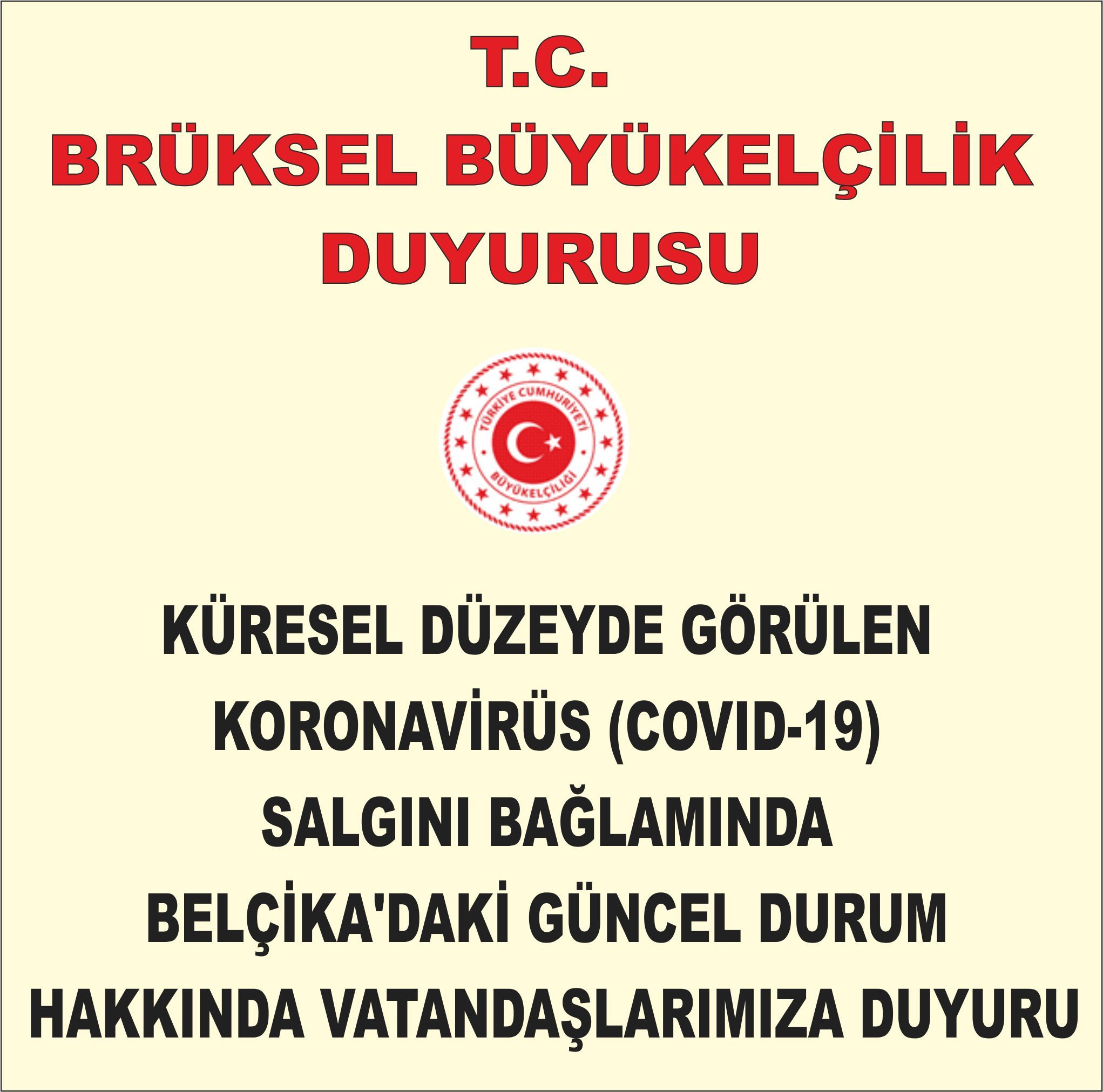 KÜRESEL DÜZEYDE GÖRÜLEN KORONAVİRÜS (COVID-19) SALGINI BAĞLAMINDA BELÇİKAâ€™DAKİ GÜNCEL DURUM  HAKKINDA VATANDAŞLARIMIZA DUYURU