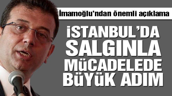 Son dakika… İmamoğluâ€™ndan İstanbulâ€™daki corona virüsü tedbirleriyle ilgili önemli açıklama