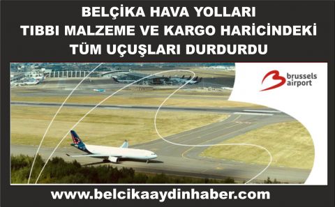 BELÇİKA HAVAYOLLARI TIBBI MALZEME VE KARGO DIŞI UÇUŞLARINI DURDURDU