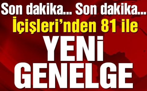 İçişleriâ€™nden şehre giriş ve çıkış ile ilgili ek genelge! 15 gün yasaklandı.