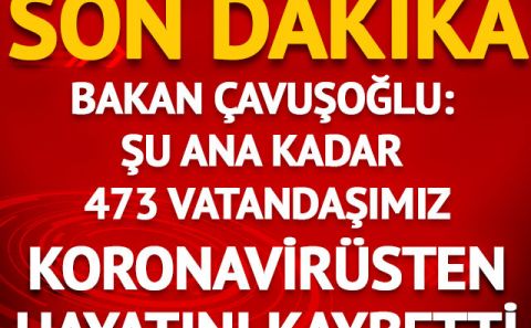 Bakan Çavuşoğlu yurt dışında koronavirüsten hayatını kaybeden Türk vatandaşı sayısını açıkladı