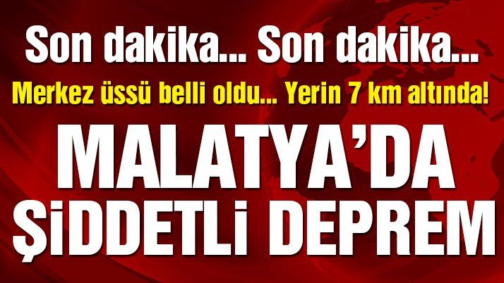Son dakika… Malatyaâ€™da 5.2â€™lik deprem! Adıyamanâ€™da da hissedildi…