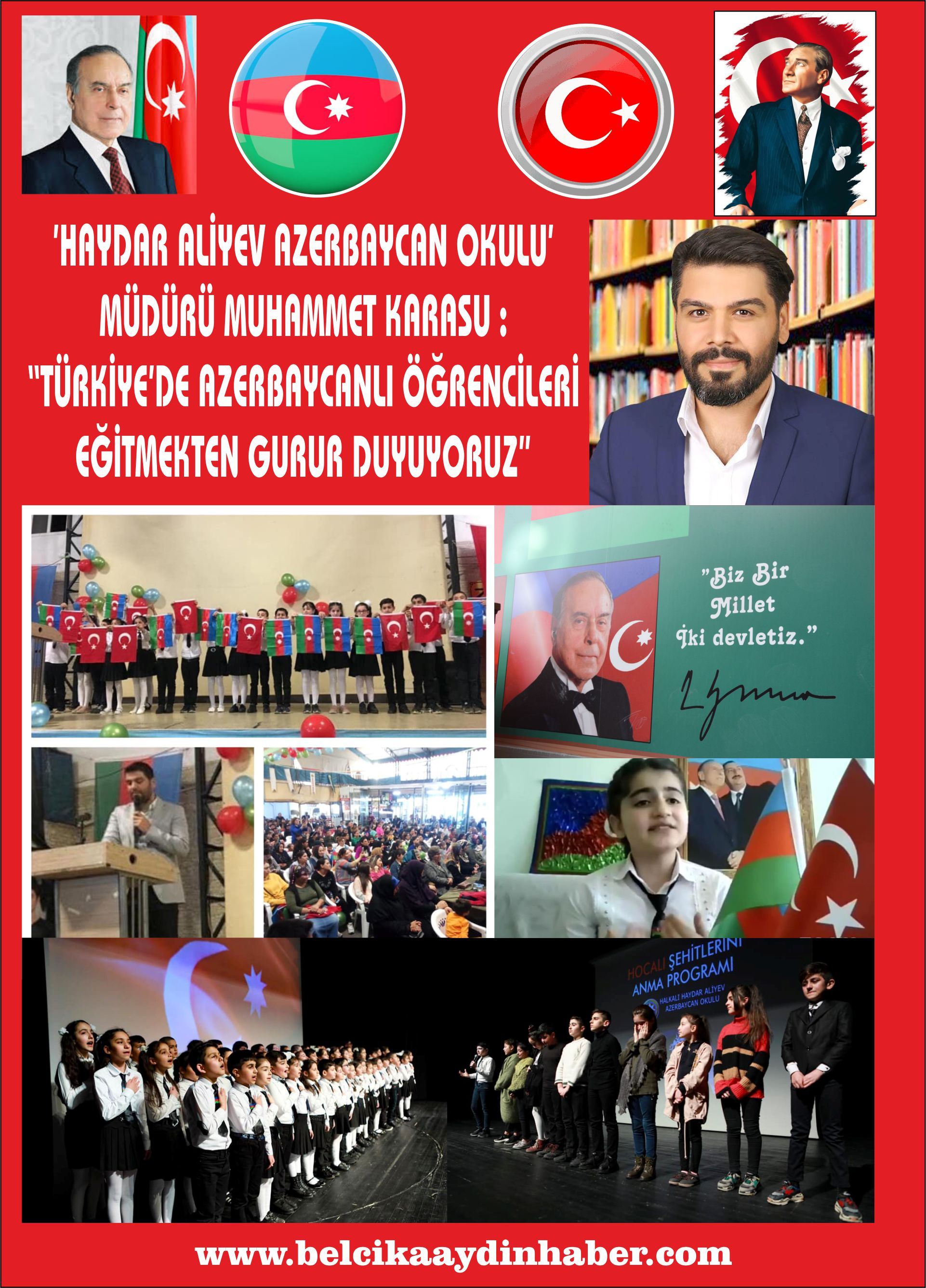 'HAYDAR ALİYEV AZERBAYCAN OKULU' MÜDÜRÜ MUHAMMET KARASU : “TÜRKİYE'DE AZERBAYCANLI ÖĞRENCİLERİ EĞİTMEKTEN GURUR DUYUYORUZâ€
