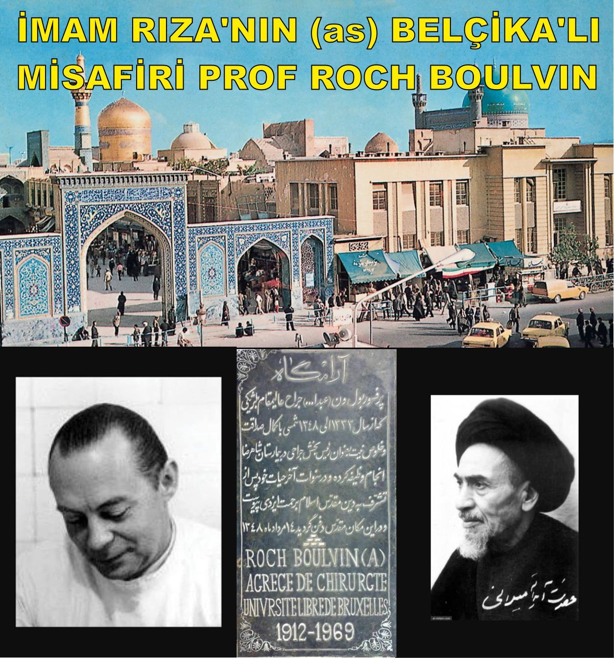 ~İMAM RIZA'NIN (as) BELÇİKA'LI MİSAFİRİ PROF ROCH BOULVIN / Ersan Baydemir