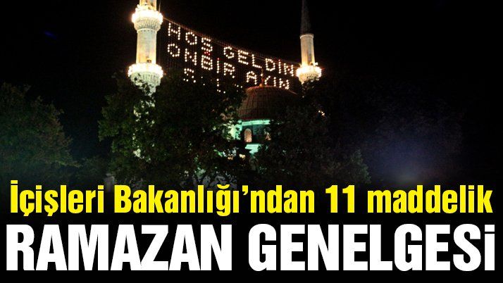 İçişleri Bakanlığıâ€™ndan Ramazan genelgesi