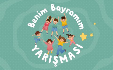 ~YTBâ€™DEN YURT DIŞINDAKİ MİNİKLERE â€œBENİM BAYRAMIMâ€ YARIŞMASI