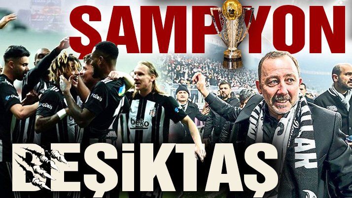 Süper Ligâ€™de şampiyon Beşiktaş