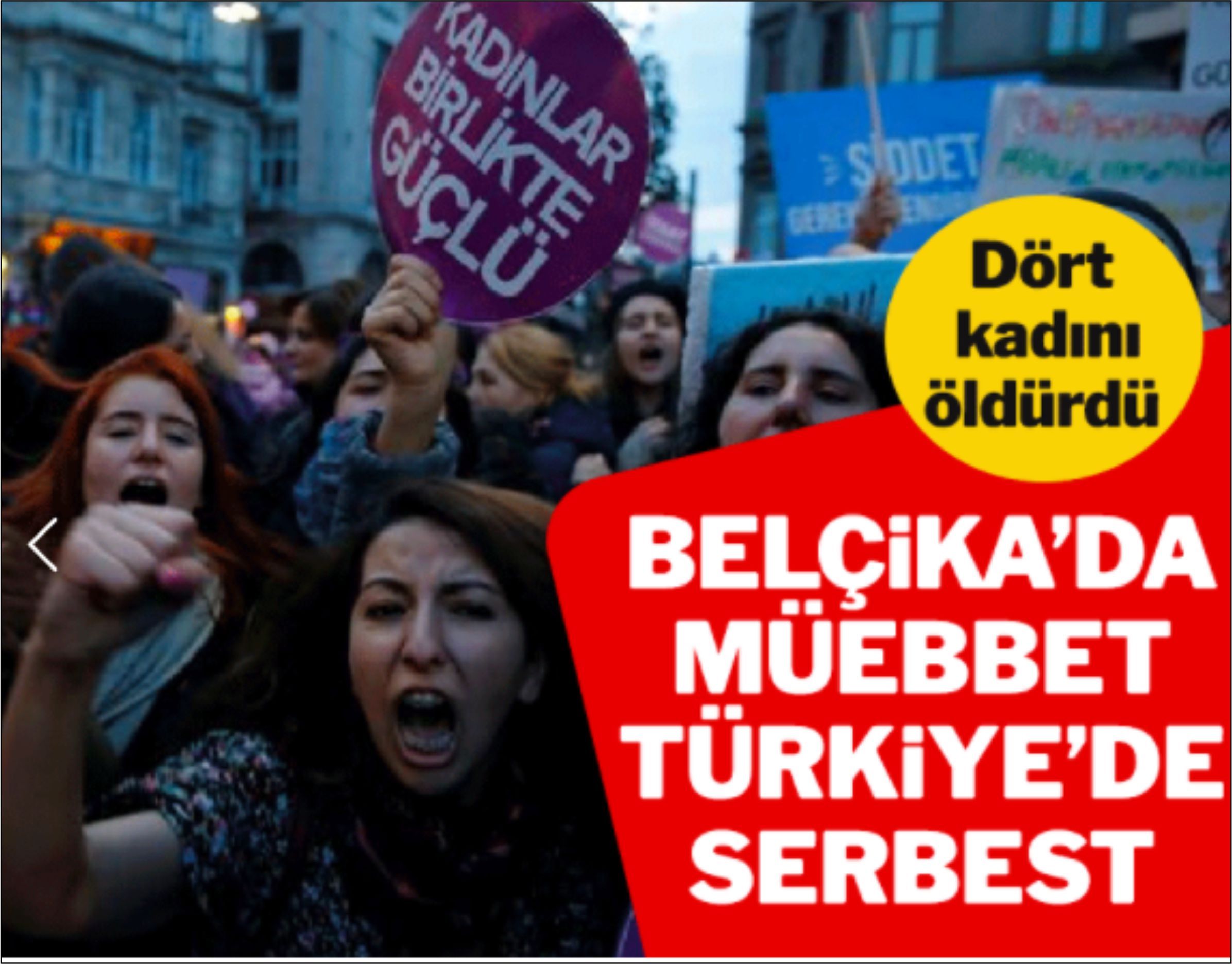 Belçikaâ€™da dört kadını öldürdüğü için ömür boyu hapse mahkum edilmişti: Türkiyeâ€™de serbest kaldı
