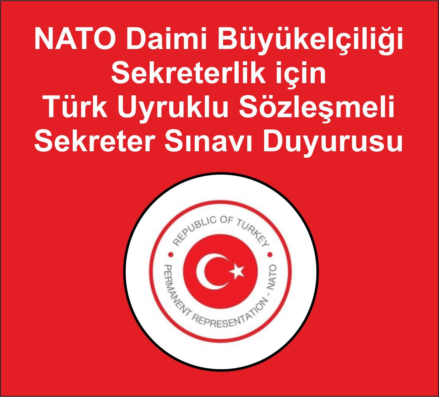 ~Türk Uyruklu Sözleşmeli Sekreter Sınavı Duyurusu