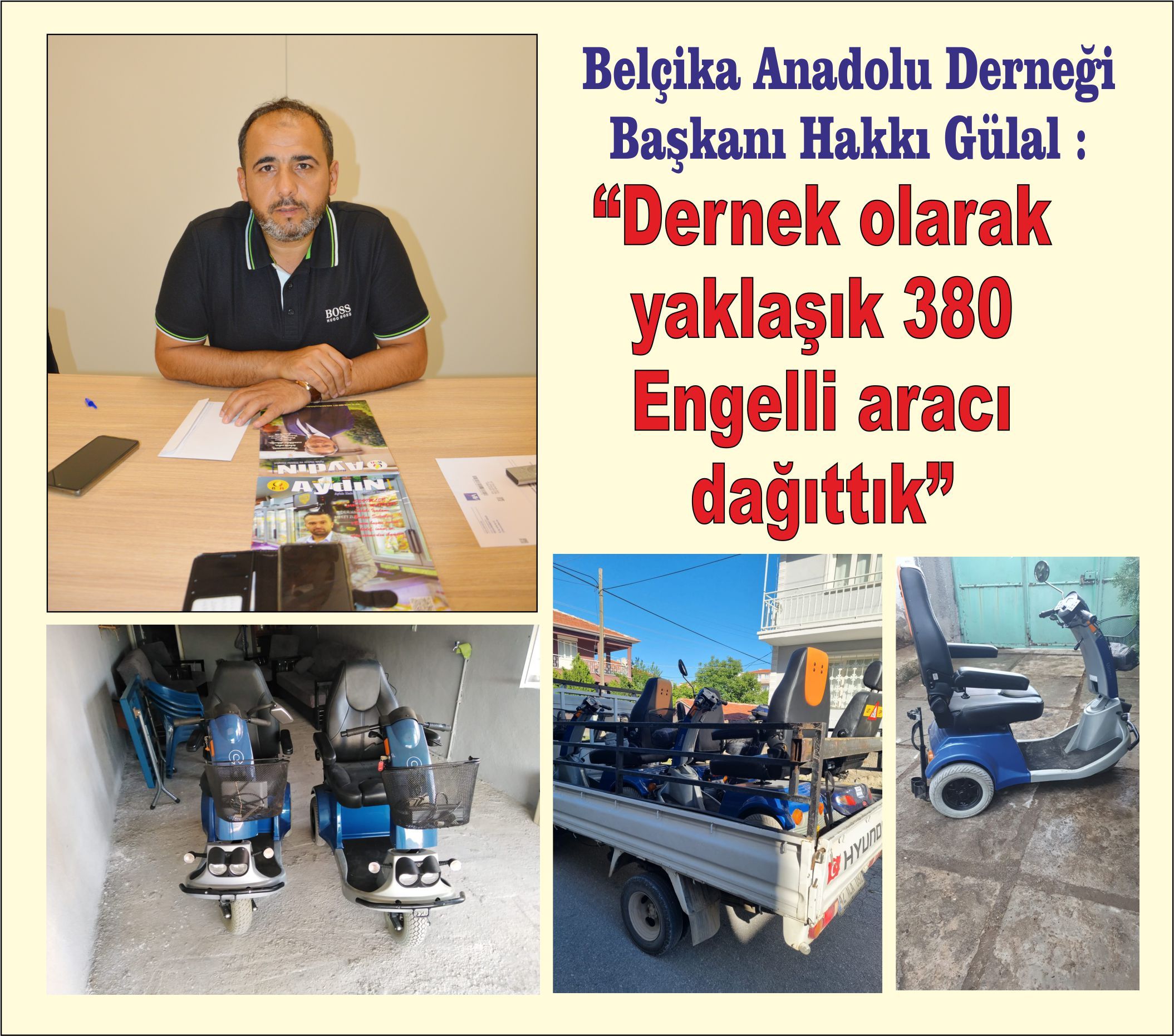 Belçika Anadolu Derneği Başkanı Hakkı Gülal : â€œDernek olarak yaklaşık 380 Engelli aracı dağıttıkâ€