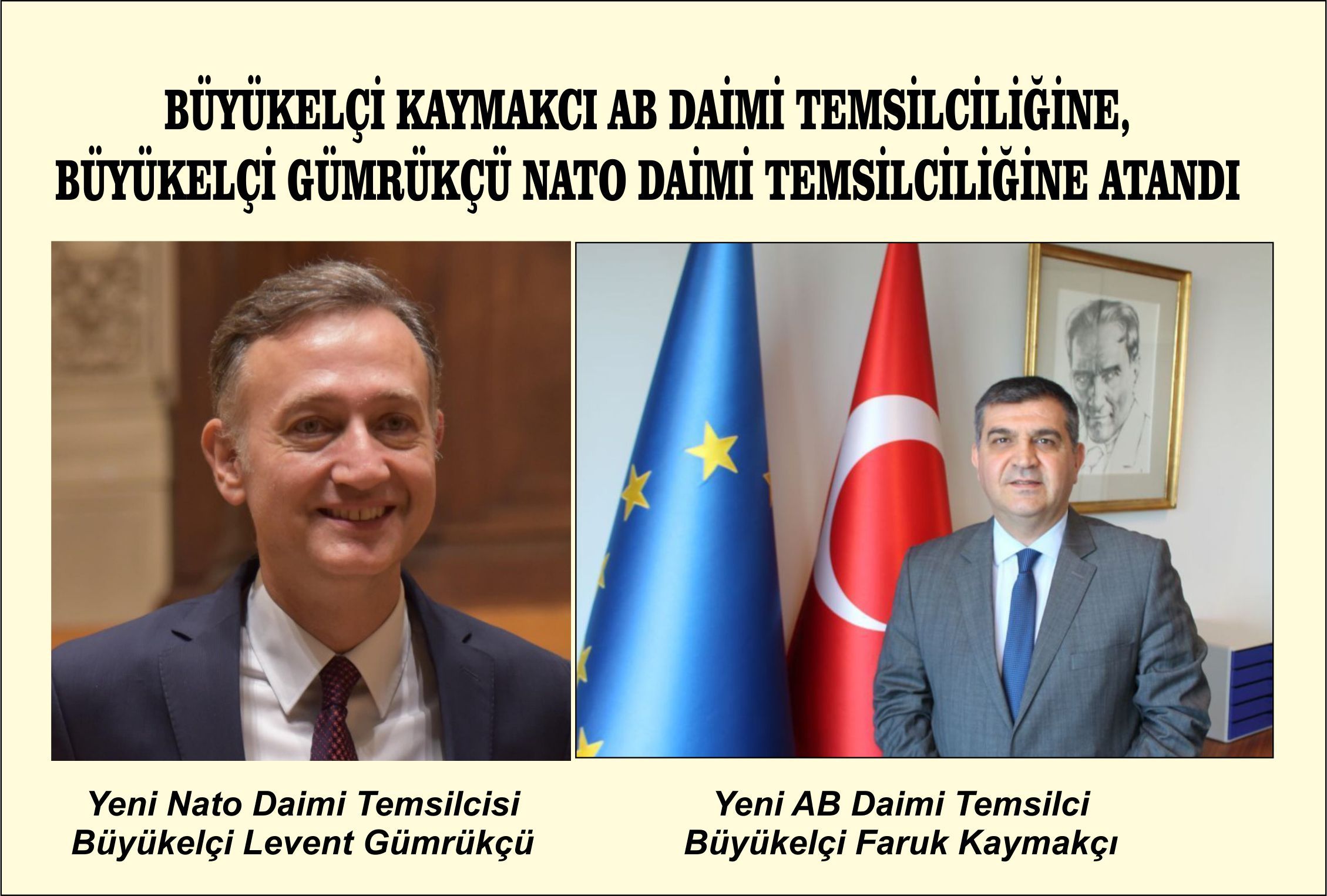 BÜYÜKELÇİ KAYMAKCI AB DAİMİ TEMSİLCİLİĞİNE, BÜYÜKELÇİ GÜMRÜKÇÜ NATO DAİMİ TEMSİLCİLİĞİNE ATANDI