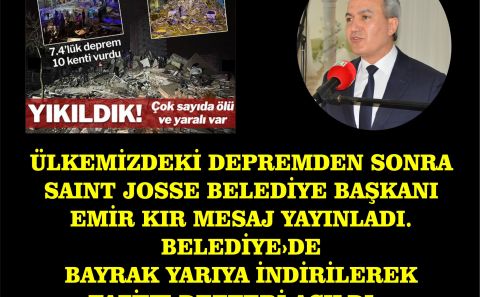 ÜLKEMİZDEKİ DEPREMDEN DOLAYI SAINT JOSSE BELEDİYESİNDE BAYRAKLAR YARIYA İNDİRİLEREK TAZİYE DEFTERİ AÇILIYOR