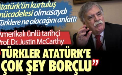 Amerikalı ünlü tarihçi Prof. Dr. Justin Atatürk'ün kurtuluş mücadelesi olmasaydı Türklere ne olacağını anlattı
