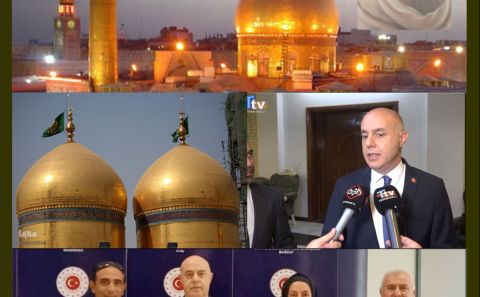 T.C. BAĞDAT BÜYÜKELÇİMİZ ALİ RIZA GÜNEY: "EHLİBEYT BİZİM İÇİN MUKADDES'TİR DEĞERLİDİR"