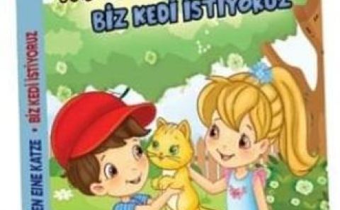 BAHATTİN GEMİCİ’DEN TÜRKÇE -ALMANCA ÇOCUK KİTABI: BİZ KEDİ İSTİYORUZ- Wir wollen eine Katze