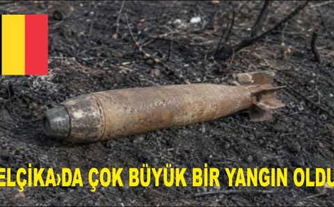 Belçika’daki yangın, 1. ve 2. Dünya Savaşı'ndan kalan mühimmatı yeniden gündeme getirdi